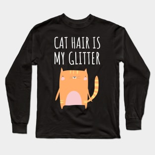 cat hair is my glitter Long Sleeve T-Shirt